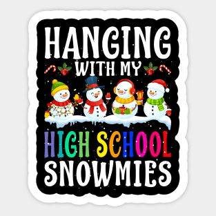 Hanging With My High School Snowmies Teacher Chris Sticker